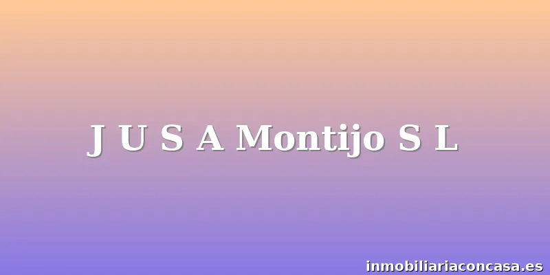 J U S A Montijo S L