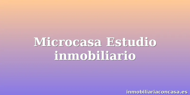 Microcasa Estudio inmobiliario