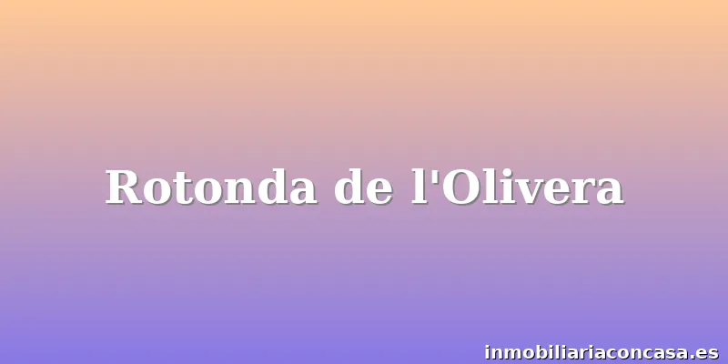 Rotonda de l'Olivera
