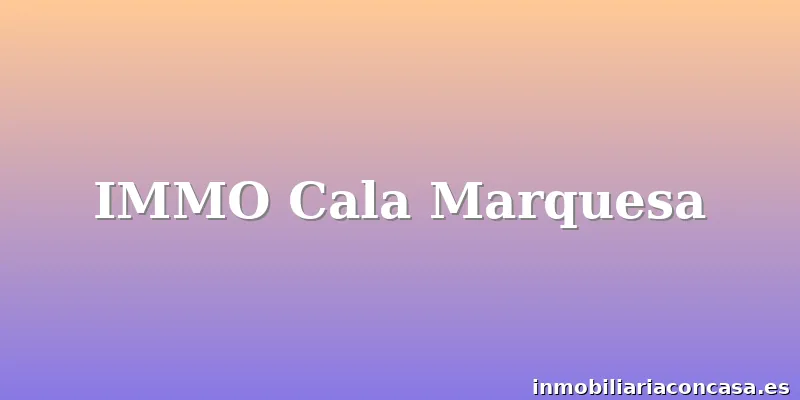 IMMO Cala Marquesa