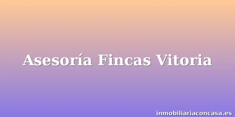 Asesoría Fincas Vitoria