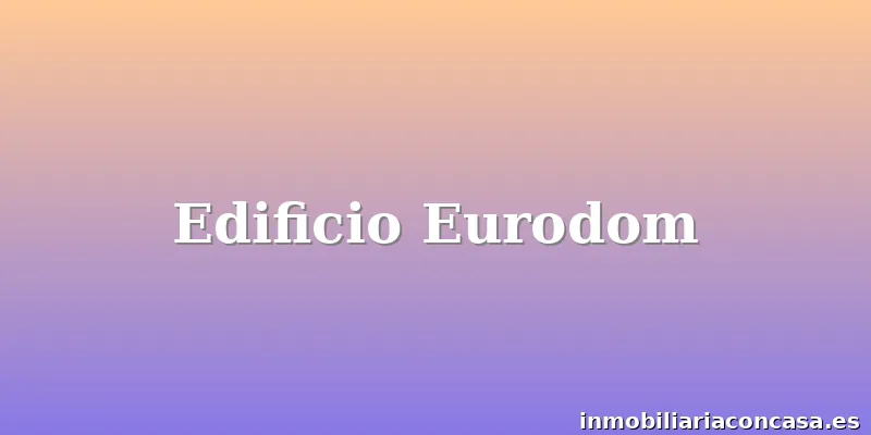 Edificio Eurodom
