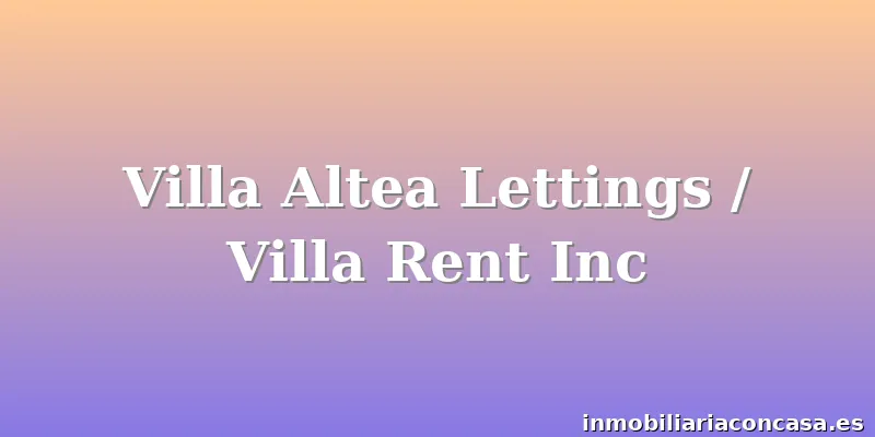 Villa Altea Lettings / Villa Rent Inc