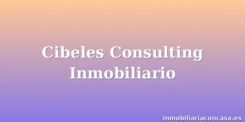 Cibeles Consulting Inmobiliario