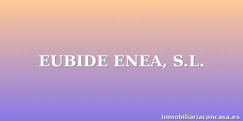 EUBIDE ENEA, S.L.