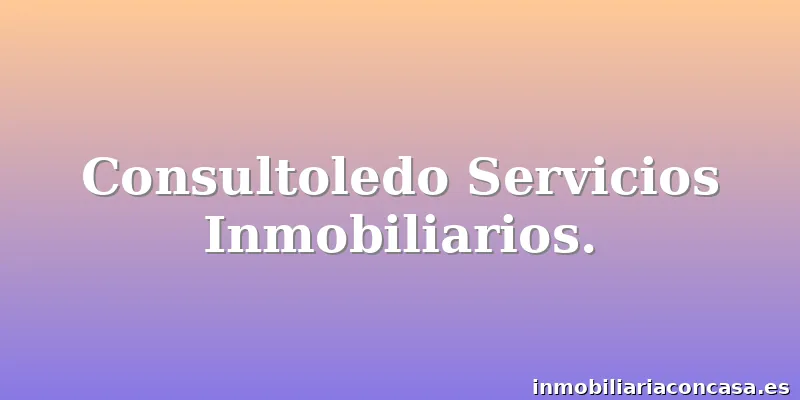 Consultoledo Servicios Inmobiliarios.