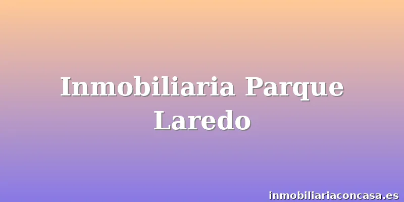Inmobiliaria Parque Laredo