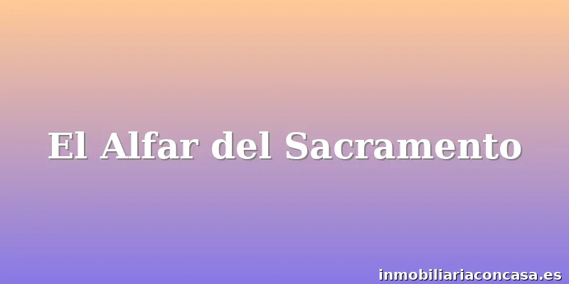 El Alfar del Sacramento