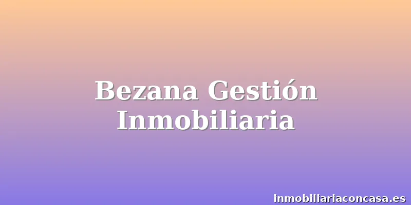 Bezana Gestión Inmobiliaria