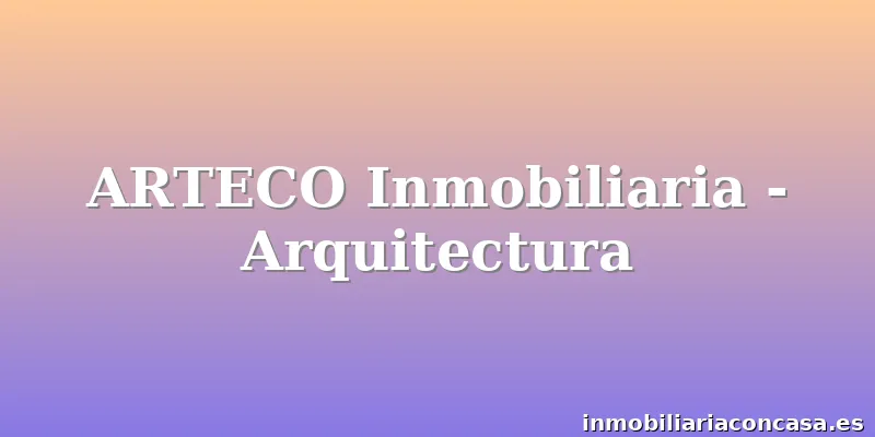 ARTECO Inmobiliaria - Arquitectura