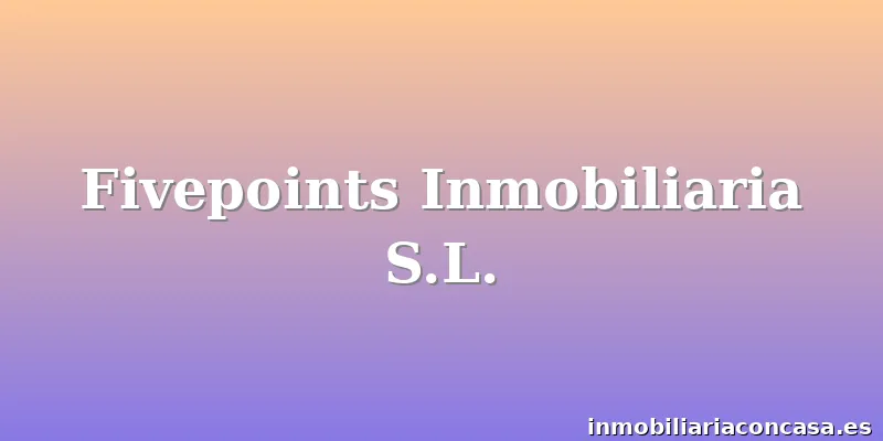 Fivepoints Inmobiliaria S.L.