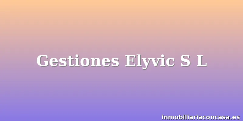 Gestiones Elyvic S L