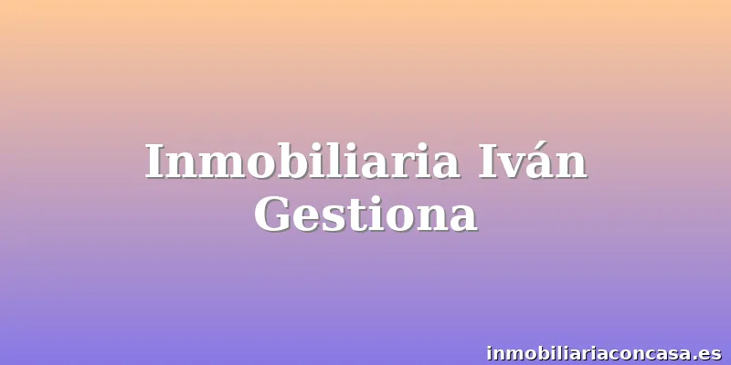 Inmobiliaria Iván Gestiona