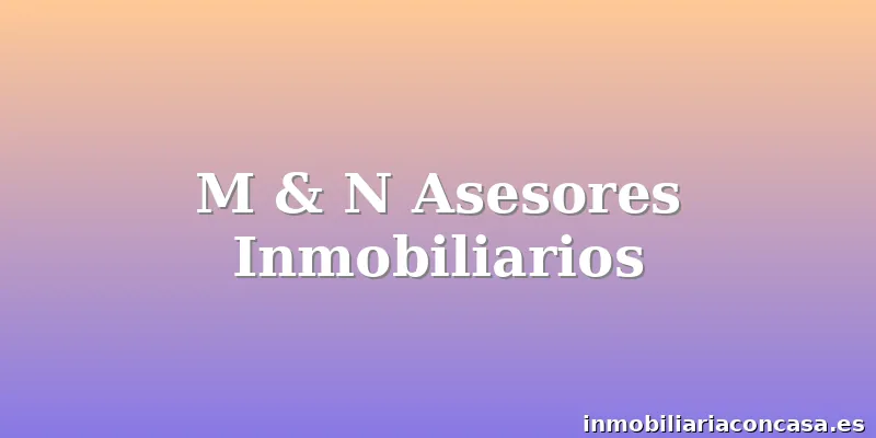 M & N Asesores Inmobiliarios