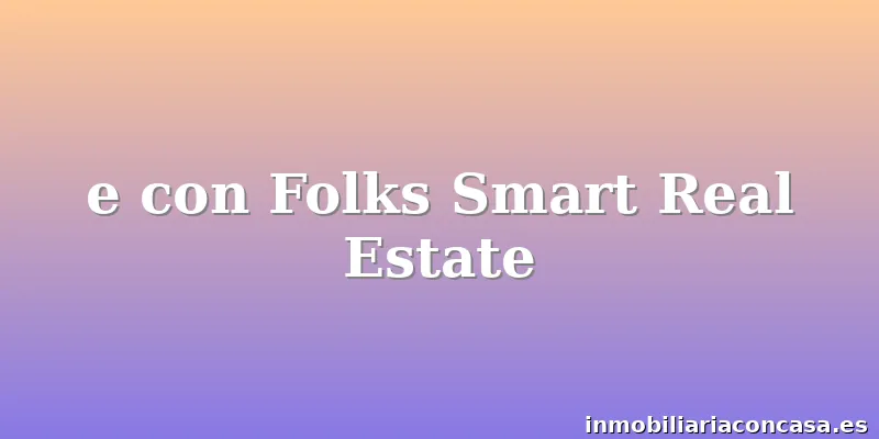 e con Folks Smart Real Estate