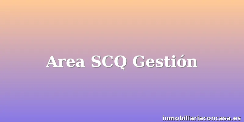 Area SCQ Gestión