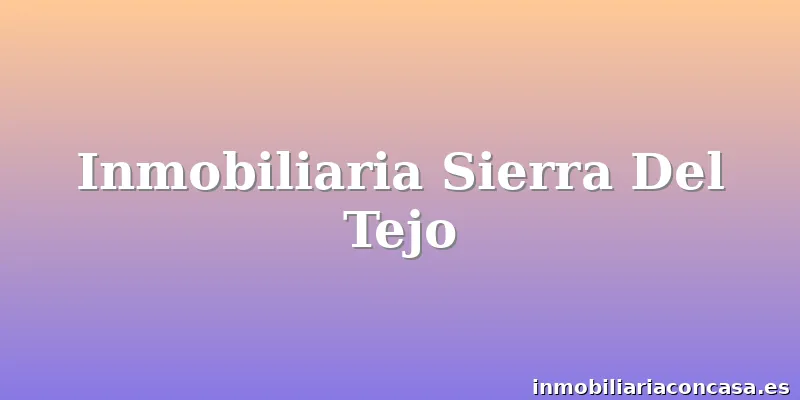 Inmobiliaria Sierra Del Tejo