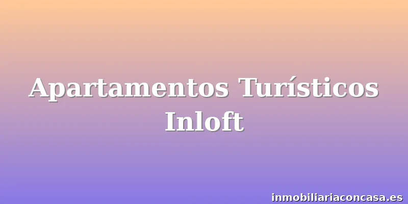 Apartamentos Turísticos Inloft