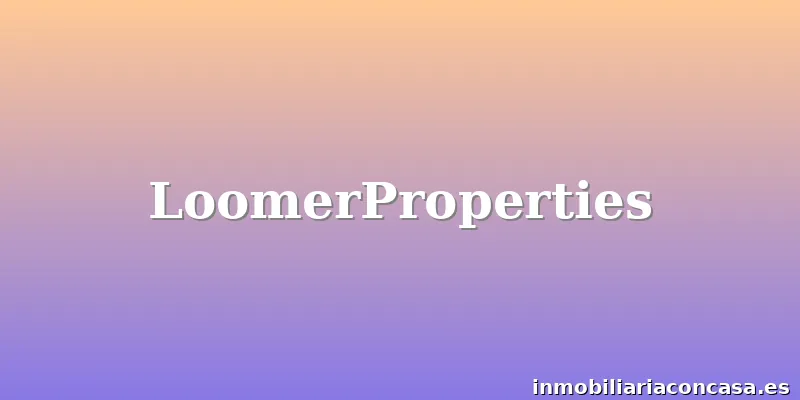 LoomerProperties