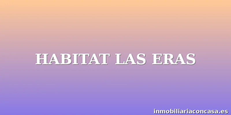 HABITAT LAS ERAS