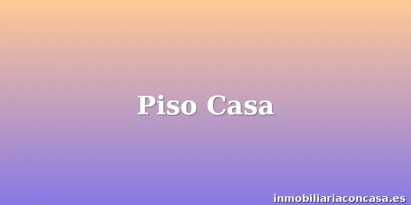 Piso Casa
