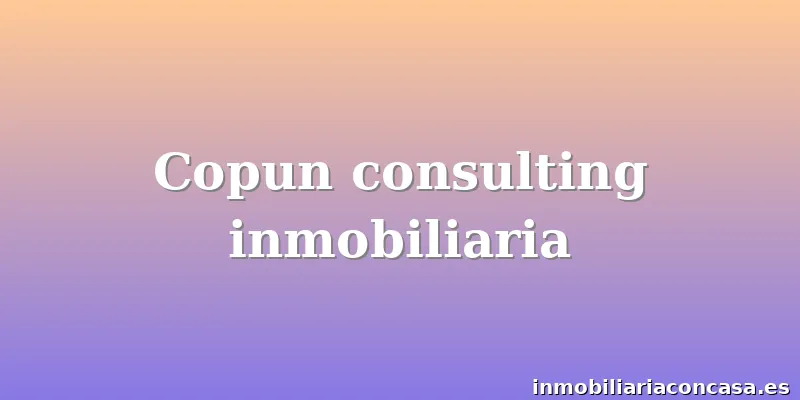 Copun consulting inmobiliaria