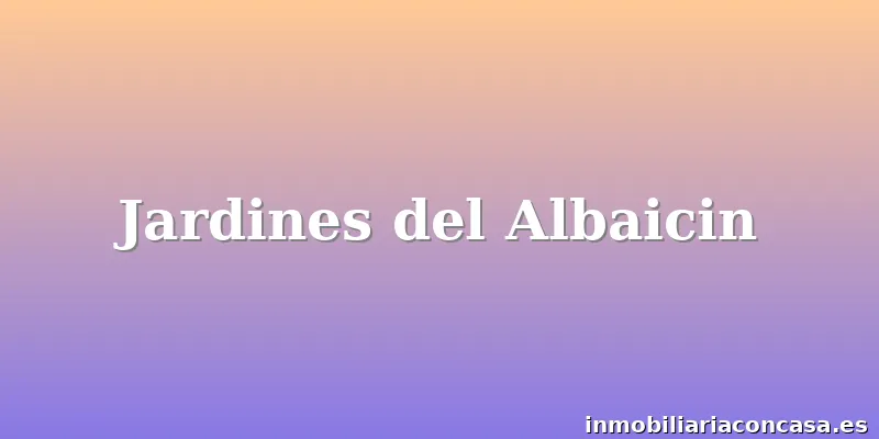 Jardines del Albaicin