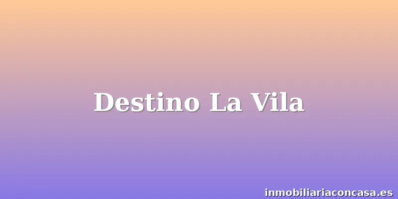 Destino La Vila