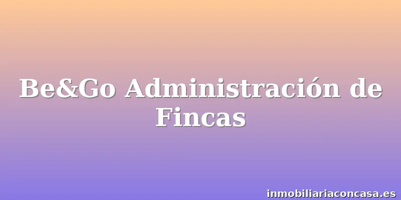 Be&Go Administración de Fincas