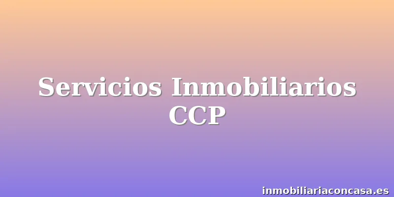 Servicios Inmobiliarios CCP