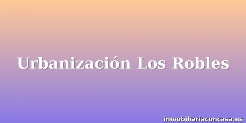 Urbanización Los Robles
