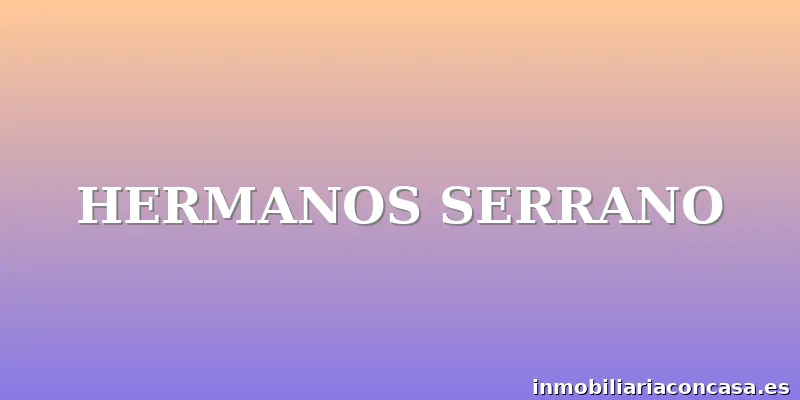 HERMANOS SERRANO