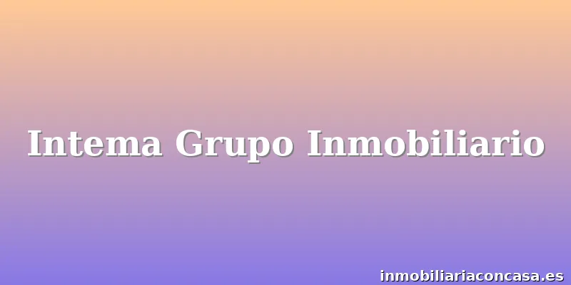 Intema Grupo Inmobiliario