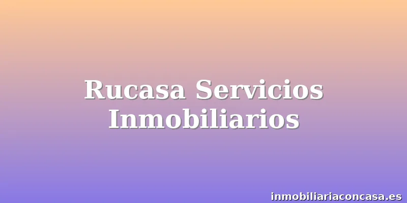 Rucasa Servicios Inmobiliarios