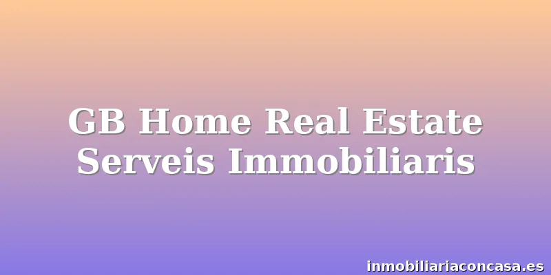 GB Home Real Estate Serveis Immobiliaris