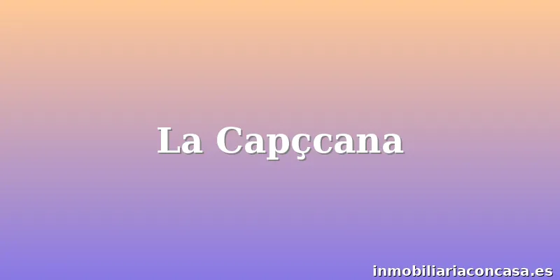 La Capçcana