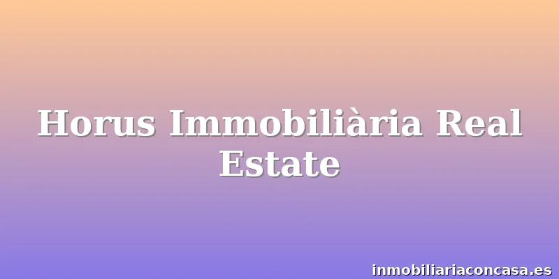 Horus Immobiliària Real Estate