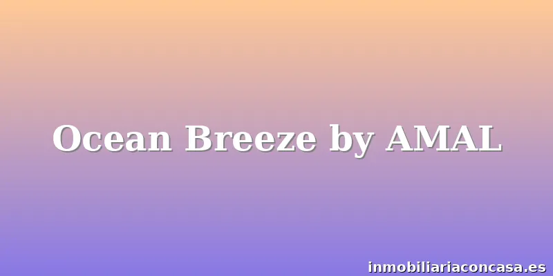 Ocean Breeze by AMAL