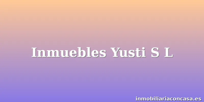 Inmuebles Yusti S L