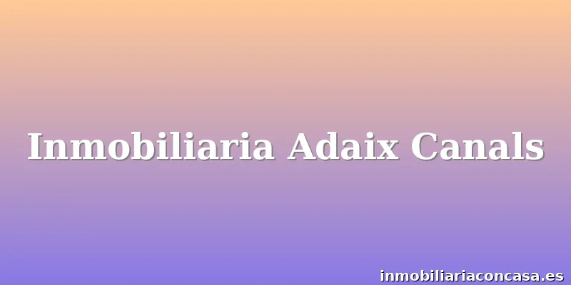 Inmobiliaria Adaix Canals