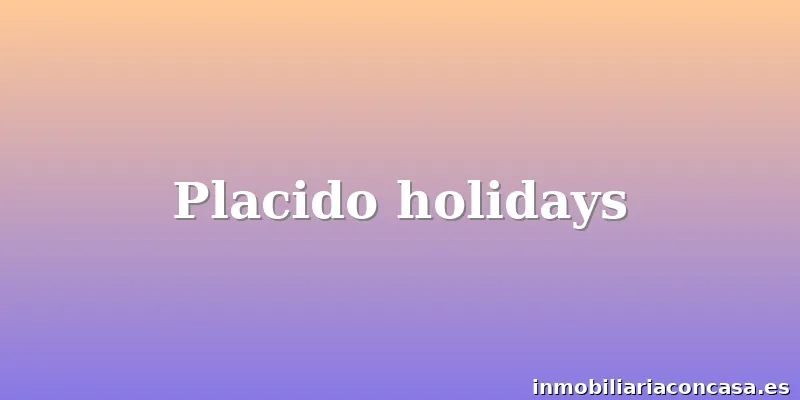 Placido holidays