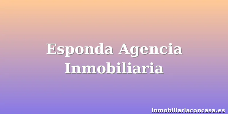 Esponda Agencia Inmobiliaria