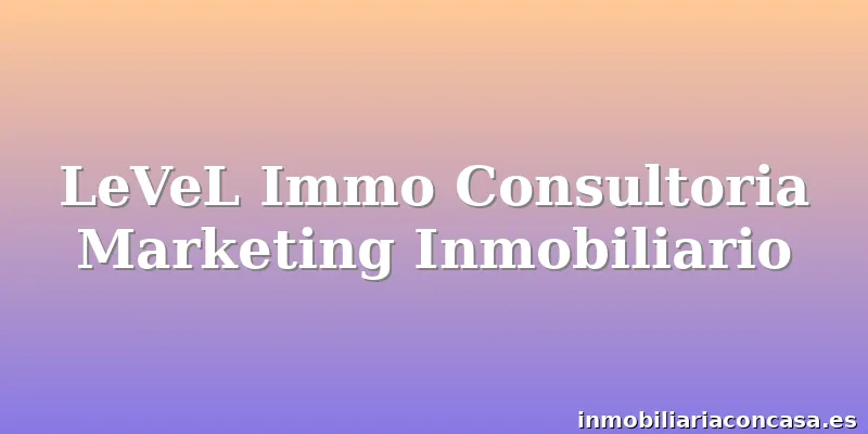 LeVeL Immo Consultoria Marketing Inmobiliario