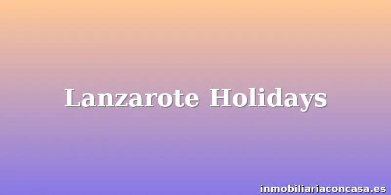 Lanzarote Holidays
