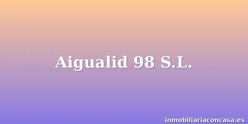 Aigualid 98 S.L.
