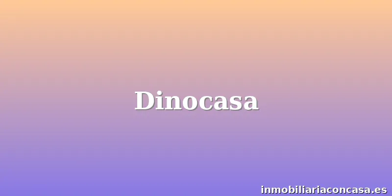 Dinocasa