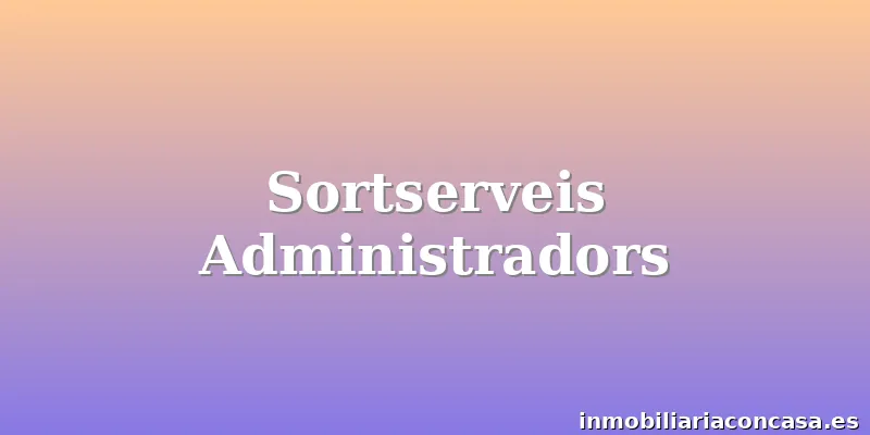 Sortserveis Administradors