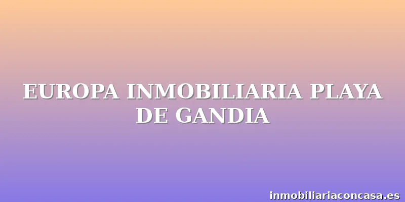 EUROPA INMOBILIARIA PLAYA DE GANDIA