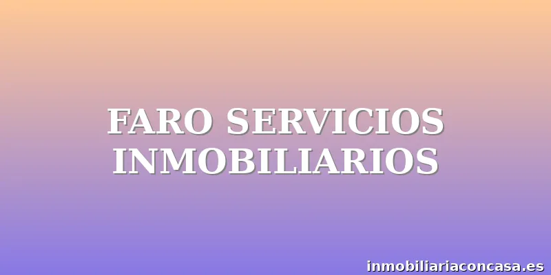 FARO SERVICIOS INMOBILIARIOS