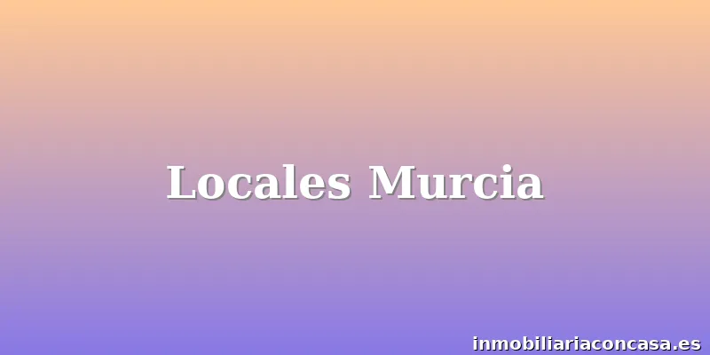 Locales Murcia